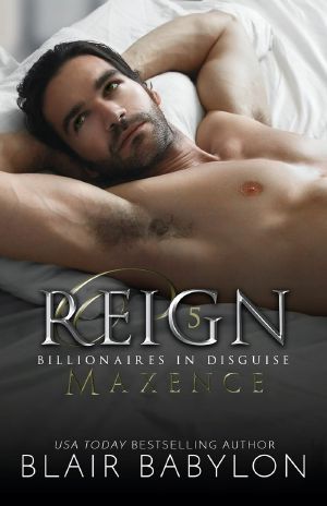 [Billionaires in Disguise: Maxence 05] • Reign